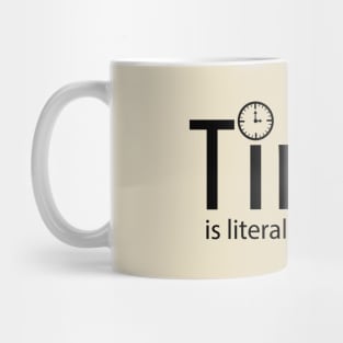 Time is literally a flat circle Mug